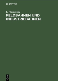 Abbildung von: Feldbahnen und Industriebahnen - De Gruyter