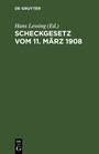 Cover: Scheckgesetz vom 11. M&auml;rz 1908 - De Gruyter