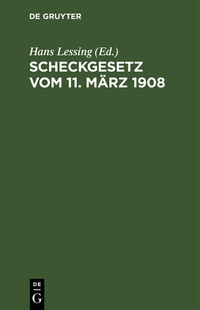 Abbildung von: Scheckgesetz vom 11. März 1908 - De Gruyter