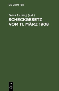 Abbildung von: Scheckgesetz vom 11. März 1908 - De Gruyter