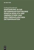 Cover: Einf&uuml;hrung in die Determinantentheorie einschlie&szlig;lich der unendlichen und der Fredholmschen Determinanten - De Gruyter