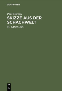 Abbildung von: Skizze aus der Schachwelt - De Gruyter