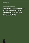 Cover: Veteris testamenti concordantiae hebraicae atque chaldaicae - De Gruyter