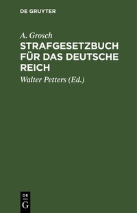 Abbildung von: Strafgesetzbuch für das Deutsche Reich - De Gruyter