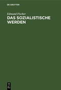 Cover: Das sozialistische Werden - De Gruyter