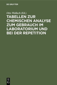 Abbildung von: Tabellen zur chemischen Analyse zum Gebrauch im Laboratorium und bei der Repetition - De Gruyter
