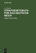 Abbildung von: Strafgesetzbuch für das Deutsche Reich - De Gruyter