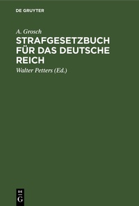 Abbildung von: Strafgesetzbuch für das Deutsche Reich - De Gruyter