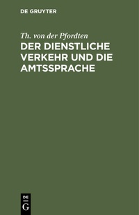 Abbildung von: Der dienstliche Verkehr und die Amtssprache - De Gruyter
