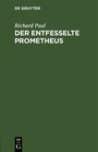 Cover: Der entfesselte Prometheus - De Gruyter