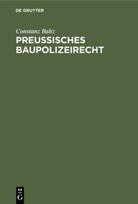 Abbildung von: Preußisches Baupolizeirecht - De Gruyter