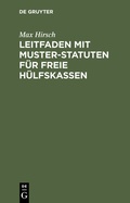Cover: Leitfaden mit Muster-Statuten f&uuml;r freie H&uuml;lfskassen - De Gruyter