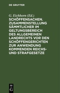 Bild: Sch&ouml;ffensachen. Zusammenstellung s&auml;mmtlicher im Geltungsbereich des Allgemeinen Landrechts vor den Sch&ouml;ffengerichten zur Anwendung kommenden Reichs- und Strafgesetze - De Gruyter