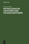 Bild: Pathologische Anatomie der Hauss&auml;ugethiere - De Gruyter
