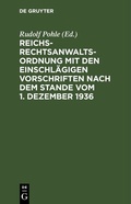 Abbildung von: Reichs-Rechtsanwaltsordnung mit den einschlägigen Vorschriften nach dem Stande vom 1. Dezember 1936 - De Gruyter
