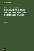 Abbildung von: Die Civilprozeßordnung für das Deutsche Reich - De Gruyter