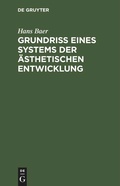 Cover: Grundri&szlig; eines Systems der &auml;sthetischen Entwicklung - De Gruyter