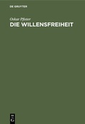 Cover: Die Willensfreiheit - De Gruyter