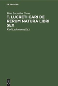 Cover: T. Lucreti Cari De rerum natura libri sex - De Gruyter