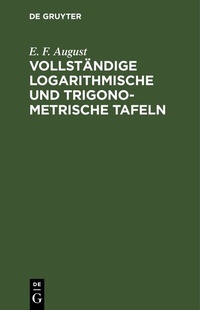 Abbildung von: Vollständige logarithmische und trigonometrische Tafeln - De Gruyter