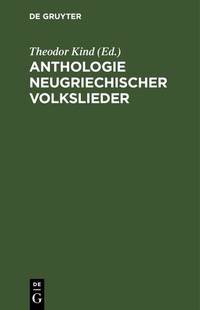 Abbildung von: Anthologie neugriechischer Volkslieder - De Gruyter