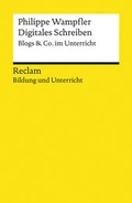 Cover: Digitales Schreiben. Blogs & Co. im Unterricht - Reclam