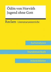 Abbildung von: Ödön von Horváth: Jugend ohne Gott (Lehrerband) | Mit Downloadpaket (Unterrichtsmaterialien) - Reclam