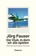 Cover: Der Klub, in dem wir alle spielen - Diogenes
