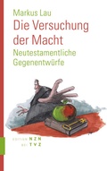 Cover: Die Versuchung der Macht - Theologischer Verlag Z&uuml;rich