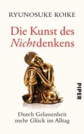 Cover: Die Kunst des Nichtdenkens - Piper ebooks