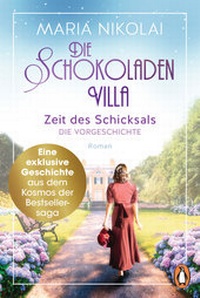 Abbildung von: Die Schokoladenvilla - Zeit des Schicksals. Die Vorgeschichte zu Band 3 - Penguin Verlag