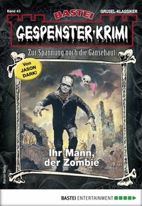 Abbildung von: Gespenster-Krimi 43 - Bastei Lübbe