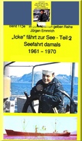 Cover: "Icke" f&auml;hrt weiter auf See - Jungmann, Leichtmatrose, Matrose in den 1960er Jahren - neobooks