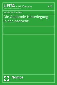 Abbildung von: Die Quellcode-Hinterlegung in der Insolvenz - Nomos