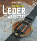 Cover: Die kreative Lederwerkstatt - Freies Geistesleben