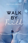 Cover: Walk by FAITH - Brunnen Verlag GmbH