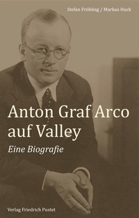 Abbildung von: Anton Graf Arco auf Valley - Pustet, F
