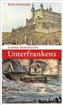 Bild: Kleine Geschichte Unterfrankens - Pustet, F