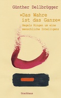 Cover: &raquo;Das Wahre ist das Ganze&laquo; - Urachhaus