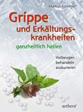 Cover: Grippe und Erk&auml;ltungskrankheiten ganzheitlich heilen - Urachhaus