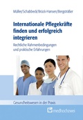 Cover: Internationale Pflegekr&auml;fte finden und erfolgreich integrieren - medhochzwei Verlag