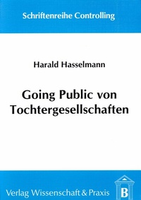 Abbildung von: Going Public von Tochtergesellschaften. - Verlag Wissenschaft & Praxis