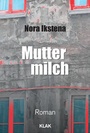 Cover: Muttermilch - KLAK Verlag