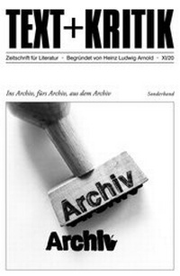 Abbildung von: Ins Archiv, fürs Archiv, aus dem Archiv - edition text + kritik