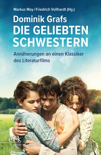 Abbildung von: Dominik Grafs DIE GELIEBTEN SCHWESTERN - edition text + kritik
