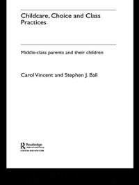 Enlarge image Cover: Childcare, Choice and Class Practices - Routledge
