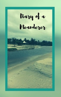 Enlarge image Cover: Diary of a Meanderer - A.Verma