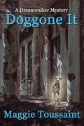Cover: Doggone It (A Dreamwalker Mystery, #3) - A Dreamwalker Mystery