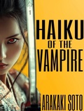 Cover: Haiku of the Vampire (The Vampire Haiku Chronicles, #1) - ArDayne Press