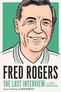Cover: Fred Rogers: The Last Interview - Melville House Publishing